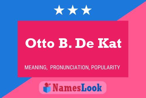 Otto B. De Kat Naam Poster