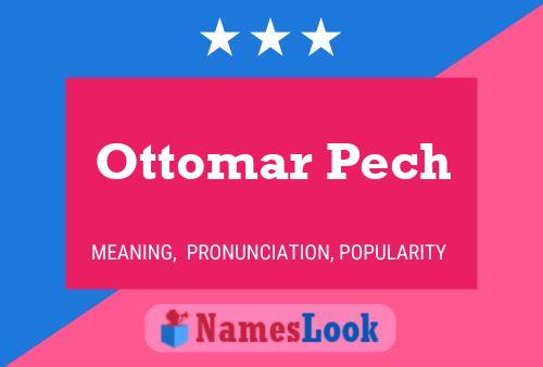 Ottomar Pech Naam Poster