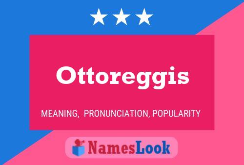 Ottoreggis Naam Poster