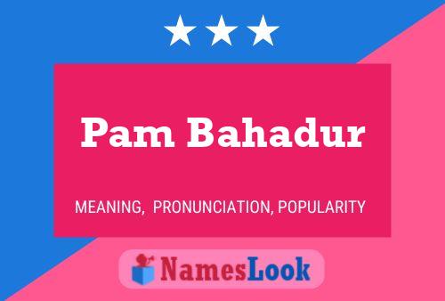 Pam Bahadur Naam Poster