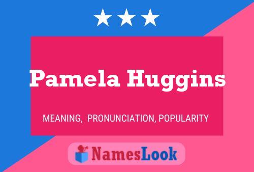 Pamela Huggins Naam Poster