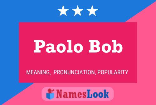 Paolo Bob Naam Poster