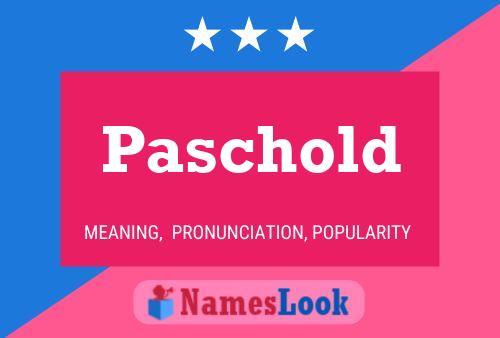 Paschold Naam Poster