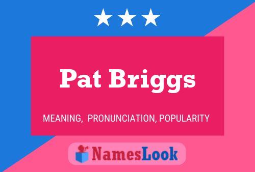 Pat Briggs Naam Poster