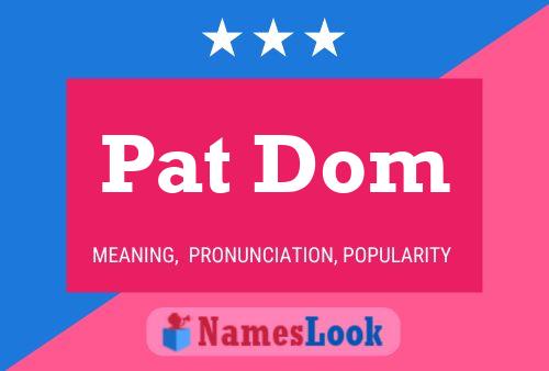 Pat Dom Naam Poster