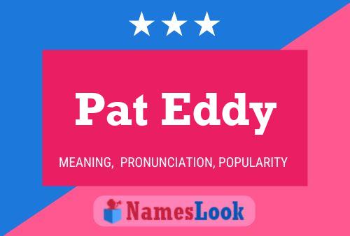 Pat Eddy Naam Poster