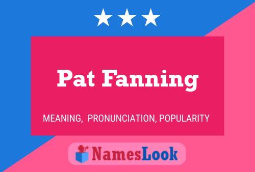 Pat Fanning Naam Poster