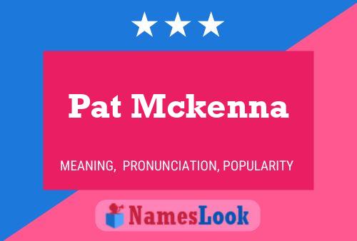 Pat Mckenna Naam Poster