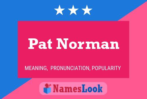 Pat Norman Naam Poster