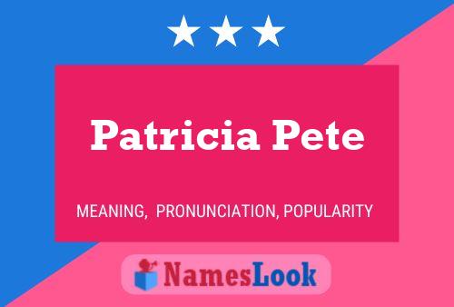 Patricia Pete Naam Poster