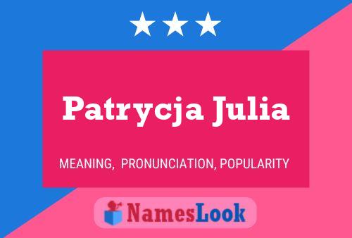 Patrycja Julia Naam Poster