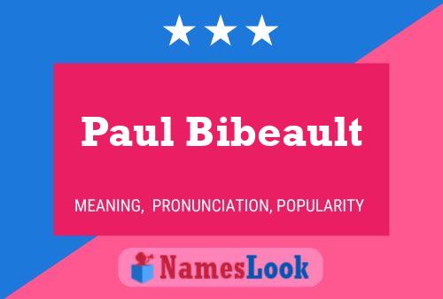 Paul Bibeault Naam Poster