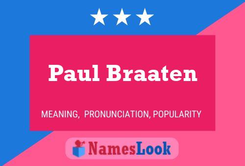 Paul Braaten Naam Poster