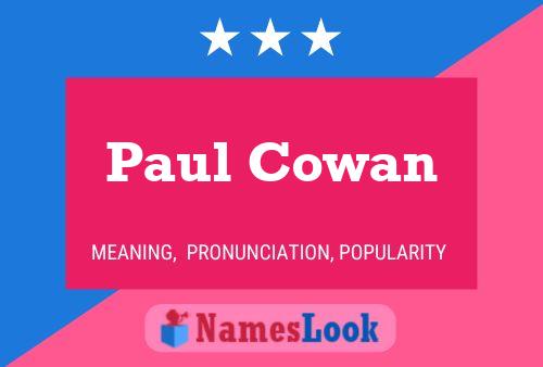 Paul Cowan Naam Poster