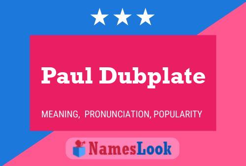 Paul Dubplate Naam Poster