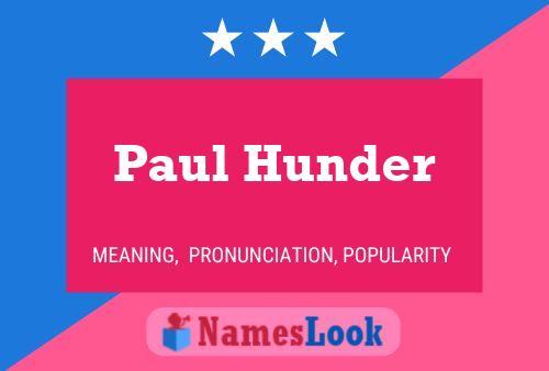 Paul Hunder Naam Poster