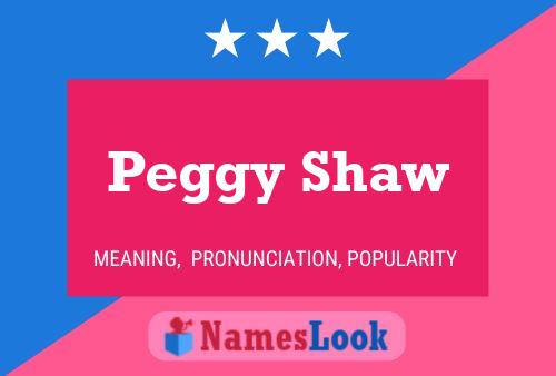 Peggy Shaw Naam Poster