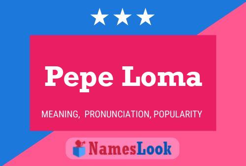 Pepe Loma Naam Poster