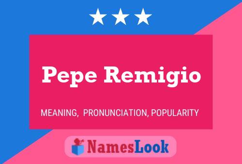 Pepe Remigio Naam Poster