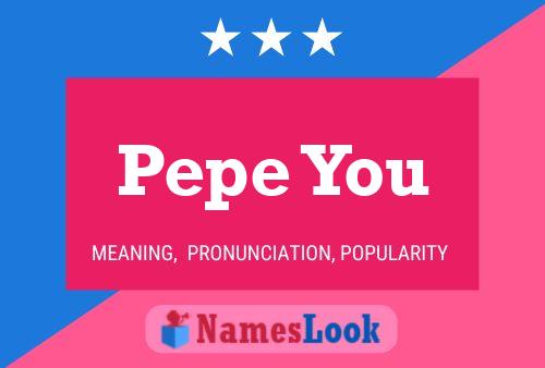 Pepe You Naam Poster