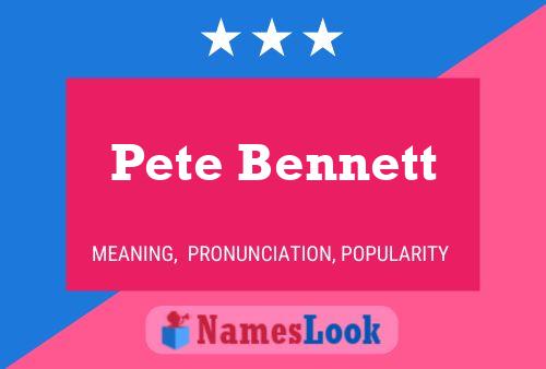 Pete Bennett Naam Poster