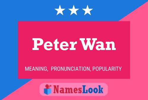 Peter Wan Naam Poster