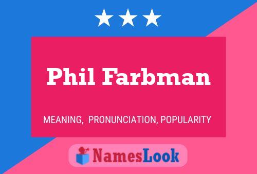 Phil Farbman Naam Poster