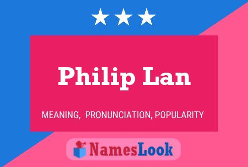 Philip Lan Naam Poster