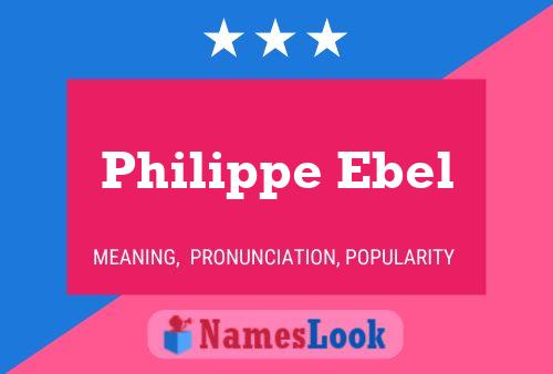 Philippe Ebel Naam Poster