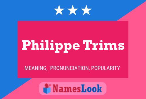 Philippe Trims Naam Poster