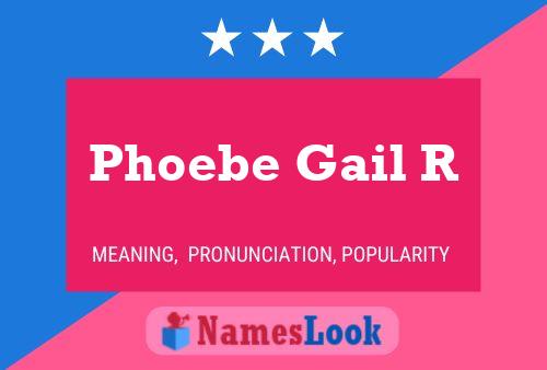 Phoebe Gail R Naam Poster