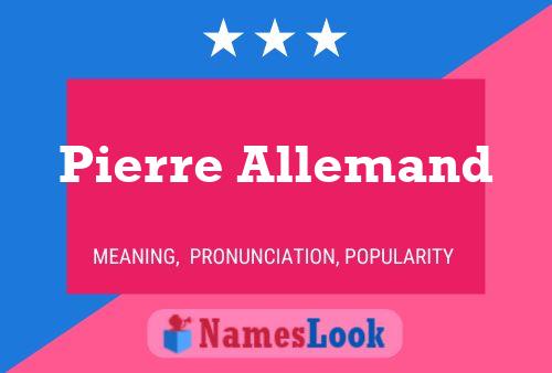 Pierre Allemand Naam Poster