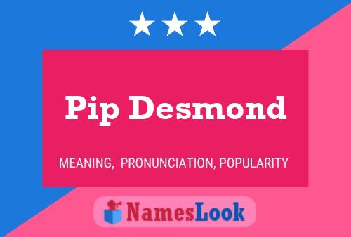 Pip Desmond Naam Poster