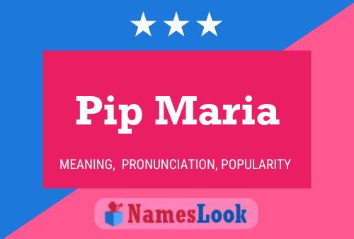 Pip Maria Naam Poster