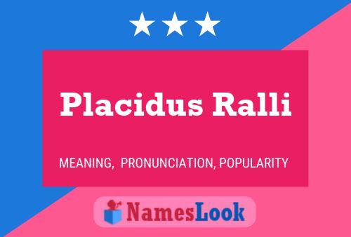 Placidus Ralli Naam Poster