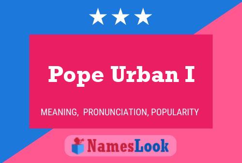 Pope Urban I Naam Poster