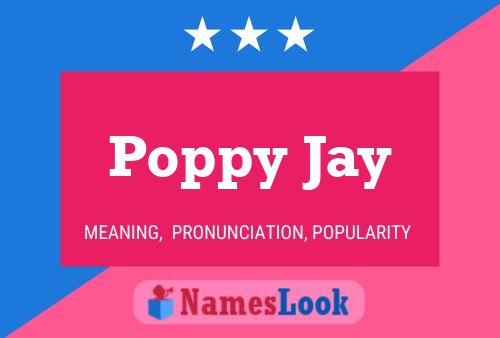 Poppy Jay Naam Poster