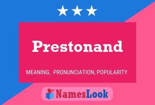 Prestonand Naam Poster