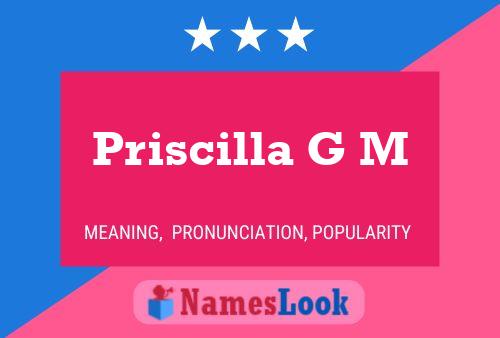 Priscilla G M Naam Poster