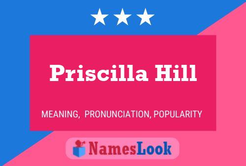 Priscilla Hill Naam Poster