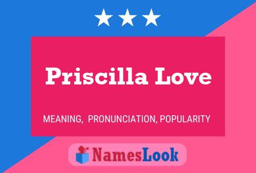 Priscilla Love Naam Poster