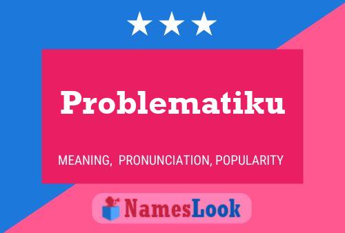 Problematiku Naam Poster