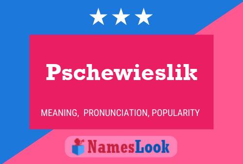 Pschewieslik Naam Poster