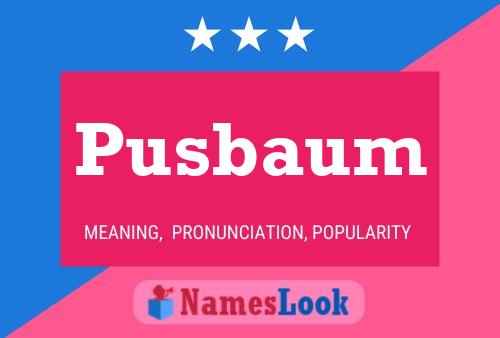 Pusbaum Naam Poster