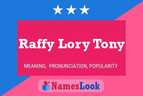 Raffy Lory Tony Naam Poster