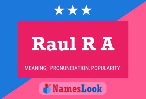 Raul R A Naam Poster