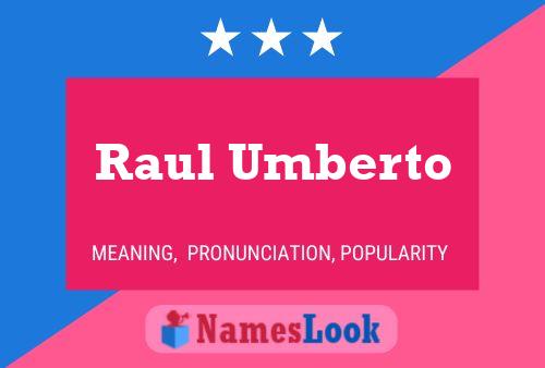 Raul Umberto Naam Poster