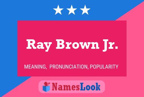 Ray Brown Jr. Naam Poster