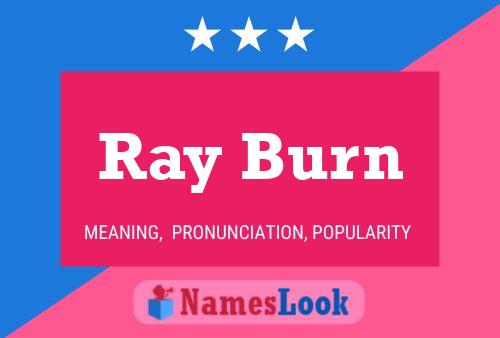 Ray Burn Naam Poster