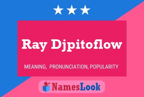 Ray Djpitoflow Naam Poster